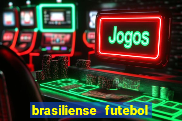 brasiliense futebol clube maior de 18